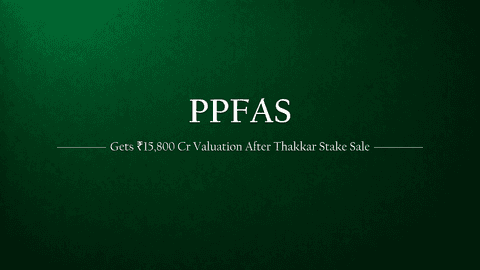 PPFAS Just Got a ₹15,800 Crore Price Tag — And Rajeev Thakkar Was the Seller
