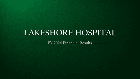 Lakeshore Hospital FY 2024 Financial Results