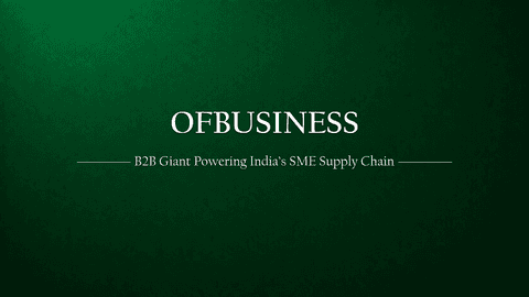 OfBusiness: The Quiet B2B Giant Powering India’s SME Supply Chain