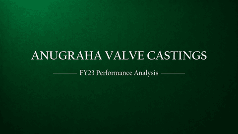 Anugraha Valve: A Financial Year 2022-23 Performance Analysis