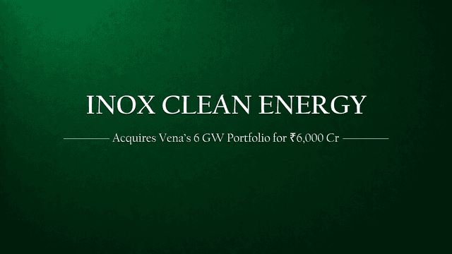 INOX Clean Just Bought 6 GW of Renewable Energy Projects.