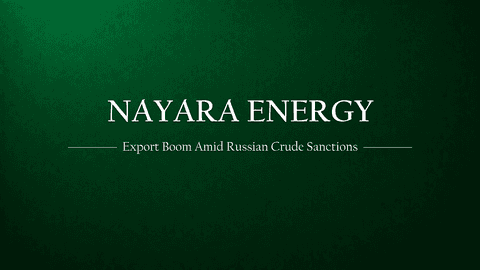 Nayara Energy’s Export Boom: Dodging Sanctions with Russian Crude