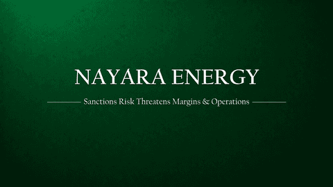 Nayara Energy: Rising Sanctions Risk May Pressure Margins and Operations