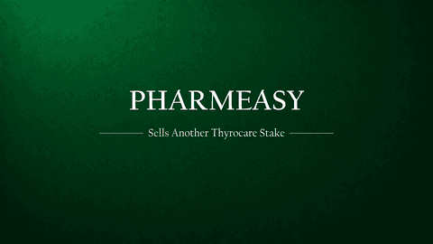 PharmEasy just sold another slice of Thyrocare. It may be the last one.