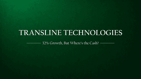 Transline is growing 32% a year. So where's the cash?
