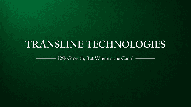 Transline is growing 32% a year. So where's the cash?