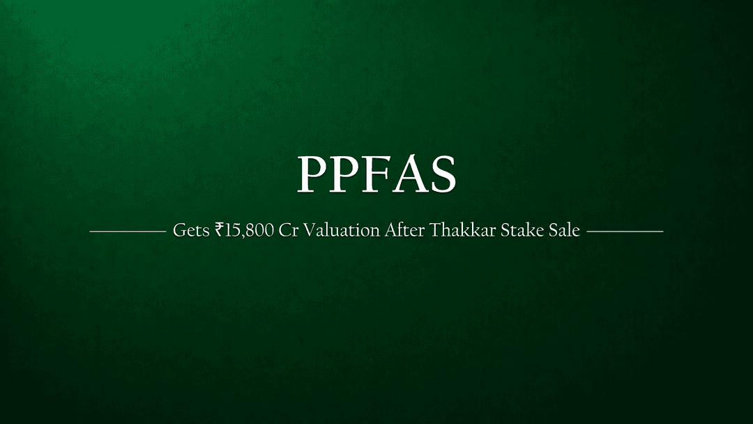 PPFAS Just Got a ₹15,800 Crore Price Tag — And Rajeev Thakkar Was the Seller