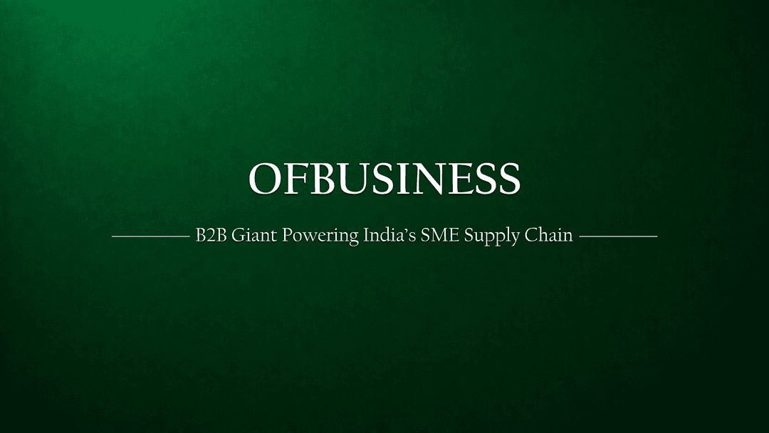 OfBusiness: The Quiet B2B Giant Powering India’s SME Supply Chain