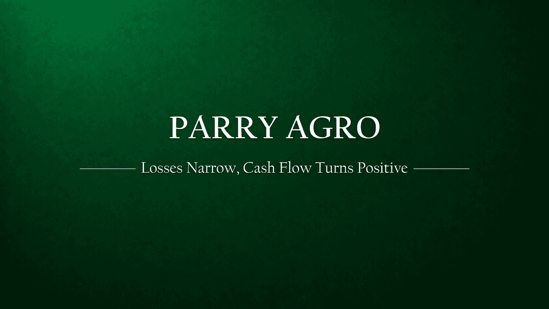 Parry Agro Financial Update FY25: Losses Narrow, Cash Flow Turns Positive — Is a Turnaround Brewing?