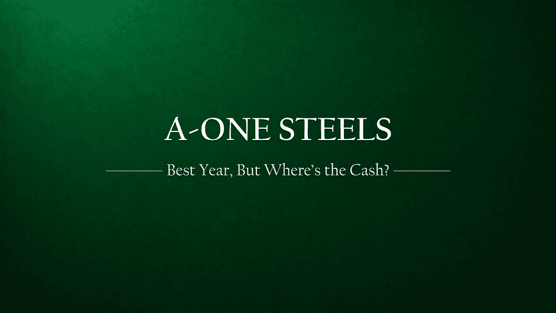 A-One Steels Had Its Best Year. So Why Didn't the Cash Show Up?