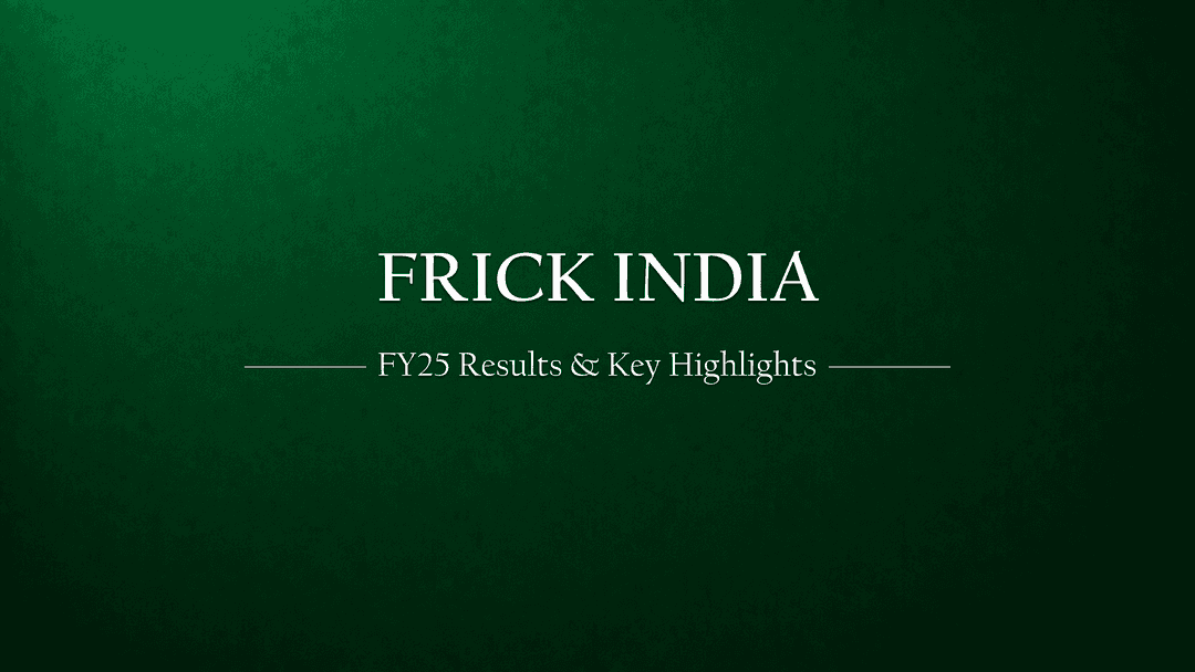 Frick India Limited FY25 Results – Revenue, PAT, and Key Highlights