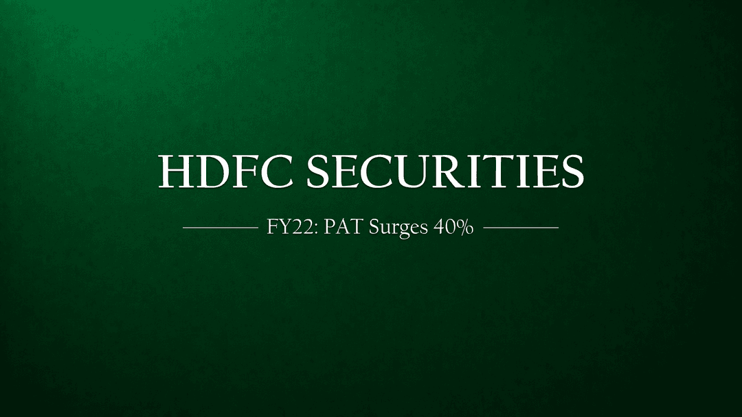 HDFC Securities strong numbers in FY22, PAT zooms 40%