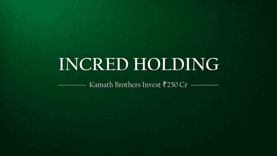 Kamath Brothers Invest ₹250 Crore in InCred Ahead of ₹5,000 Cr IPO: A Strategic Bet on India’s Lending Revolution