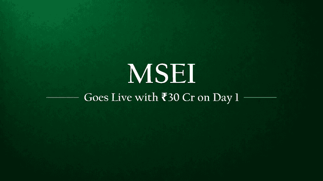 MSEI Market Makers Go Live: ₹30 Cr Day 1 Turnover