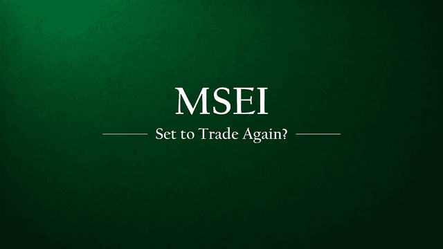 Can MSEI Finally Restart Trading?