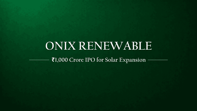 Onix Renewable Plans Rs 1,000 Crore IPO to Expand Solar Energy Footprint