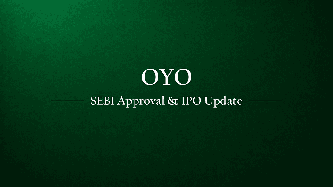 OYO Is Back. But Does SEBI Approval Really Change Anything?