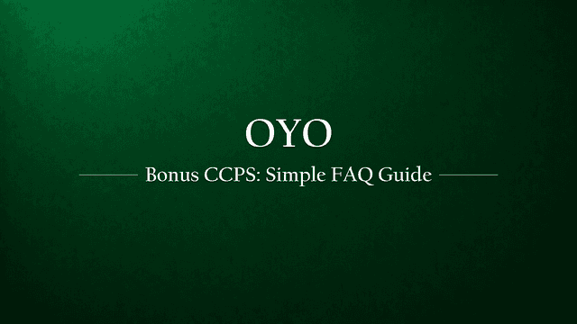 OYO Bonus CCPS – Explained in Simple FAQ Format