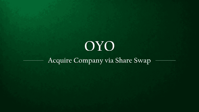 OYO to Acquire Company via Share Swap; EGM Called for Approval