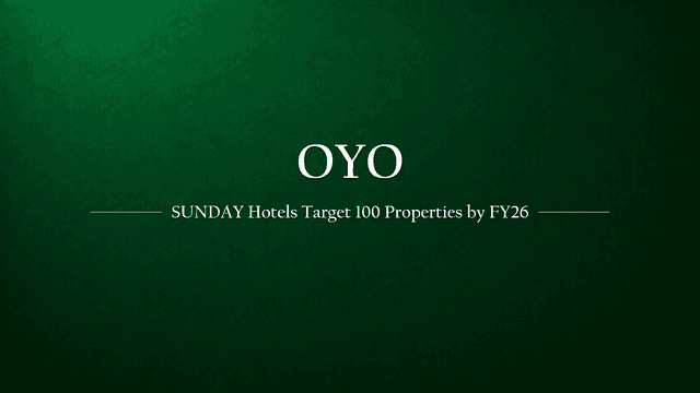 Oyo’s Oravel Stays Targets 100 SUNDAY Hotels by FY26