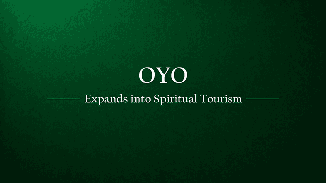 OYO Expands Hospitality Footprint in India's Spiritual Tourism Sector
