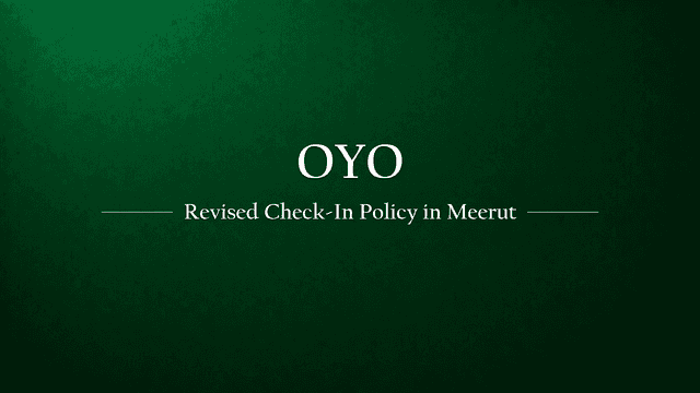 OYO Introduces Revised Check-In Policy in Meerut