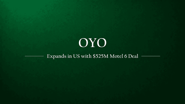 OYO Expands in the US with Acquisition of Motel 6 and Studio 6 for $525 Million