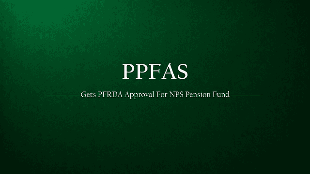 PPFAS Gets PFRDA Approval to Sponsor a Pension Fund Under NPS — A Milestone