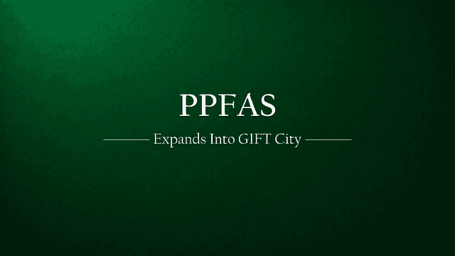 PPFAS Opens a New Gateway in GIFT City