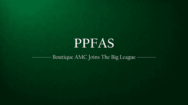 PPFAS: The Boutique AMC That’s Now Playing in the Big League