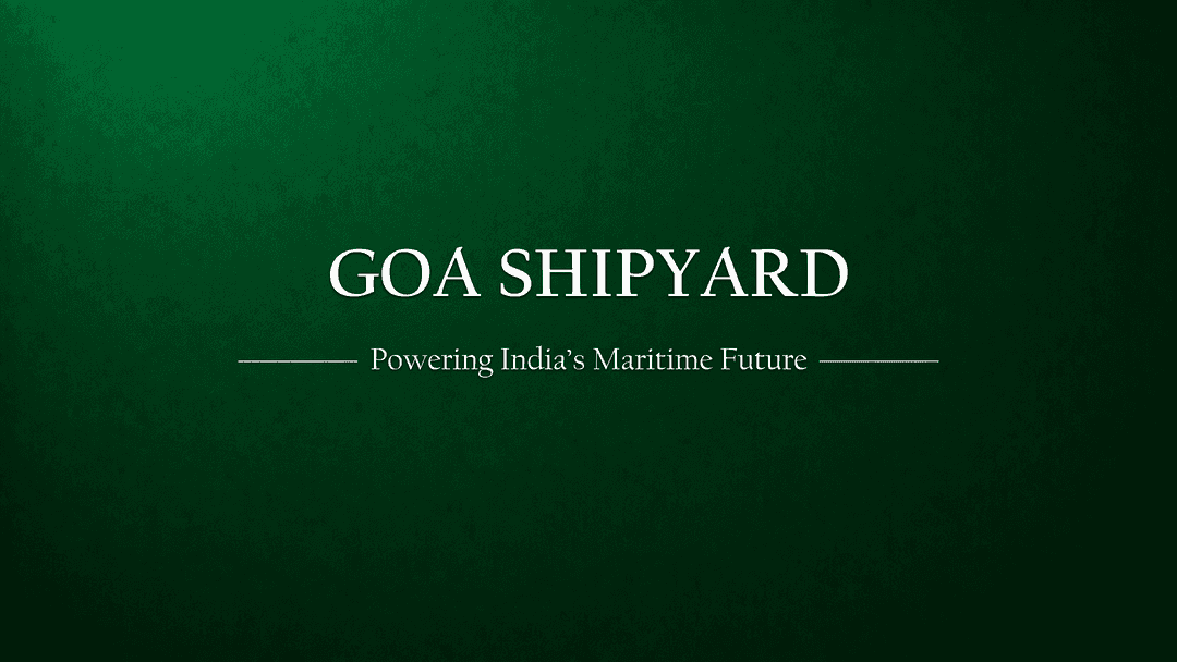 Goa Shipyard Limited (GSL): Powering India’s Maritime Future
