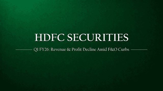 HDFC Securities Q1 FY26 Results: Revenue & Profit Decline Amid SEBI’s F&O Curbs
