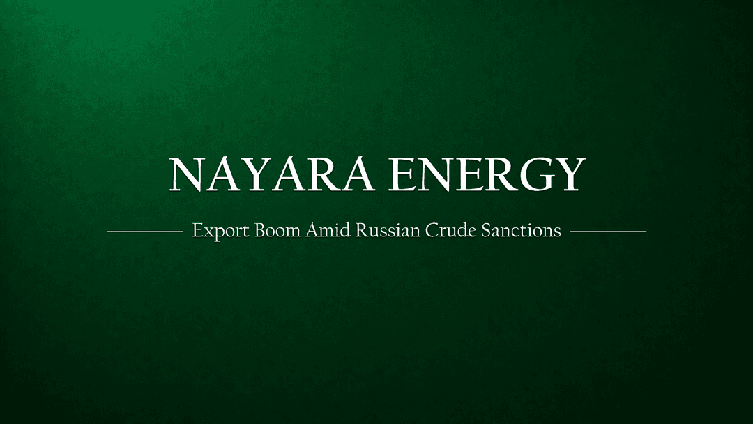 Nayara Energy’s Export Boom: Dodging Sanctions with Russian Crude