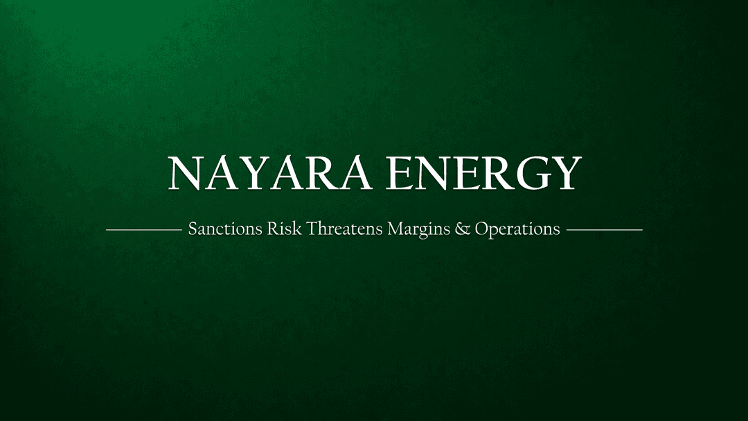 Nayara Energy: Rising Sanctions Risk May Pressure Margins and Operations
