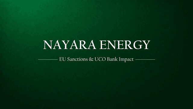 Nayara Energy, EU Sanctions, and the Role of UCO Bank: A Guide for Indian Investors in the Pre-IPO Space