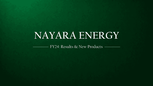 Nayara Energies FY24 Results and New Product Launch Report: