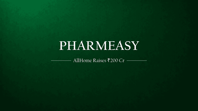 All Home Raises ₹200 Cr: PharmEasy Founders' New Bet