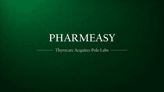 Pharmeasy Subsidiary, Thyrocare Expands Northern India Footprint with Polo Labs Acquisition