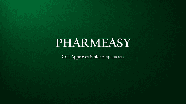 CCI give nod for the acquisition of stakes in PharmEasy