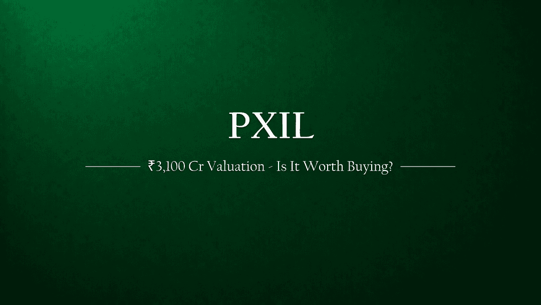 PXIL: A Great Business at a ₹3,100 Crore Price — But Is It Worth Buying?