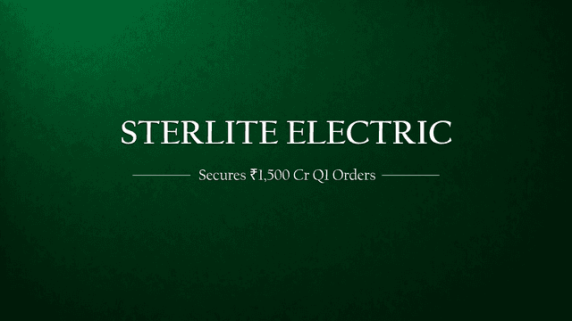 Sterlite Power Secures Rs 1,500 Crore Orders in Q1 FY25